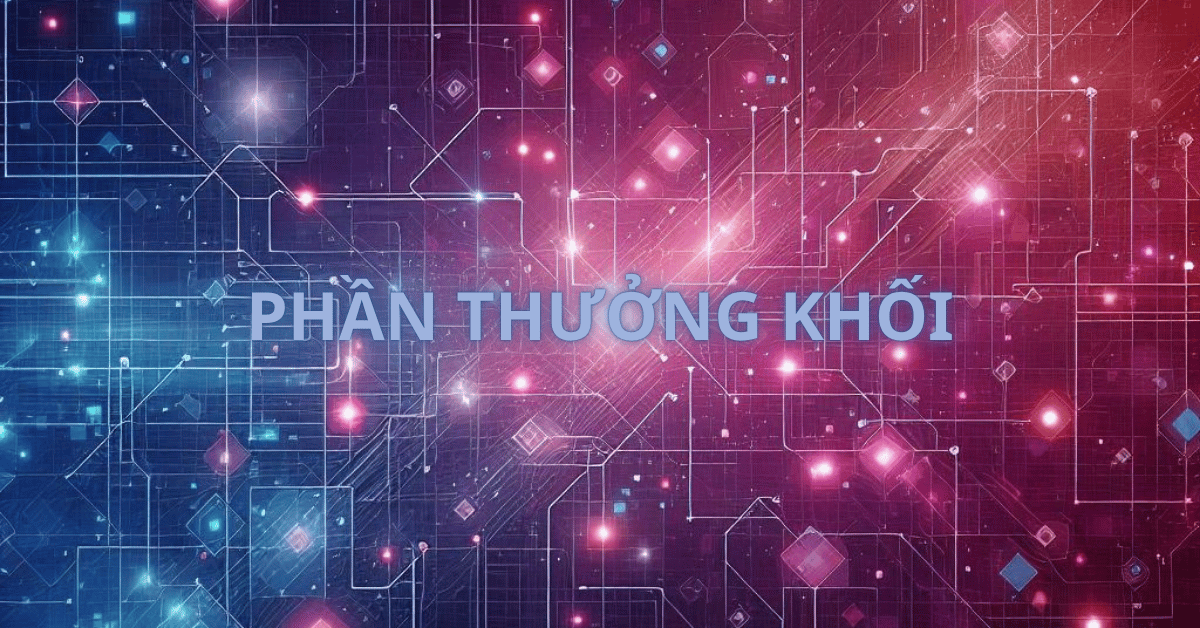 Phần thưởng khối là gì